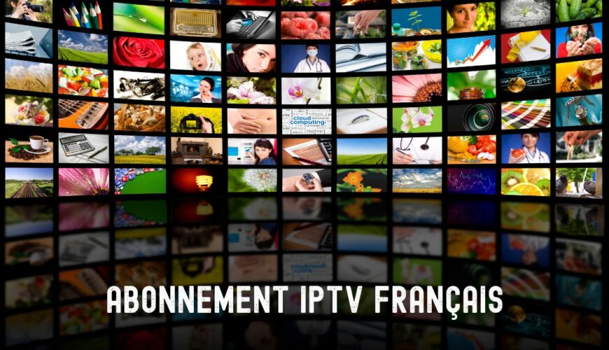 Abonnement iptv français